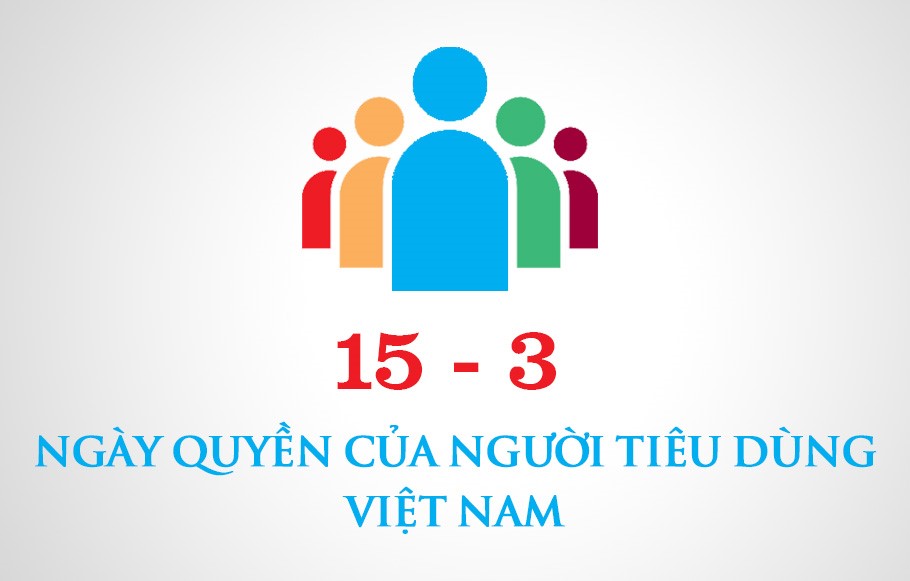 15 Tháng 3-Ngày Quyền Của Người Tiêu Dùng Việt Nam