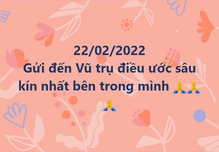 Nhấn để xem ảnh chất lượng hơn 22-2-22-Gửi điều ước lên vũ trụ