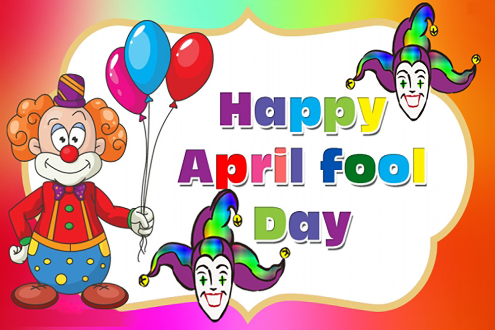 Nhấn để xem ảnh chất lượng hơn Happy April Fool's Day